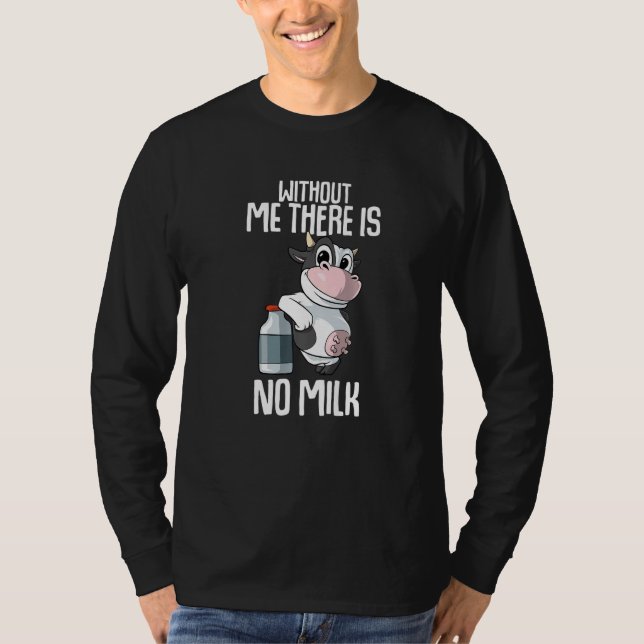 Camiseta Without me there is no milk Farmer Premium (Frente)