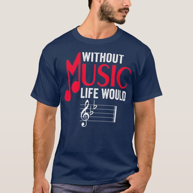Camiseta Without Music Life Would B Flat Funny Musical (Frente)