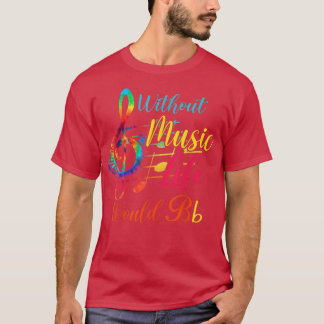 Camiseta Without Music Life Would B Flat II - Funny Music 