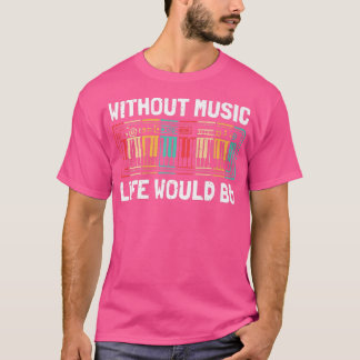 Camiseta Without Music Life Would B Flat Musician3323