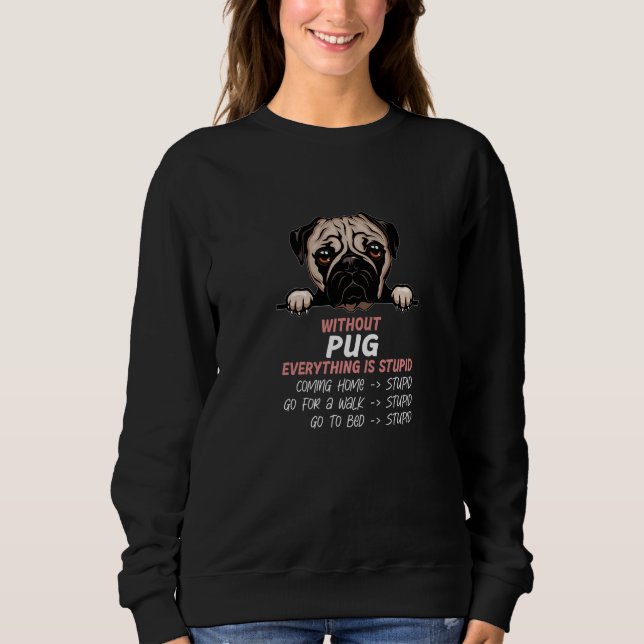 Camiseta without Pug dog everything is stupid Premium (Frente)