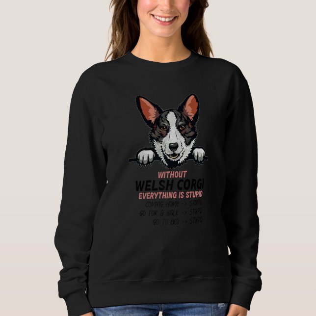 Camiseta without Welsh Corgi dog everything is stupid Premi (Frente)