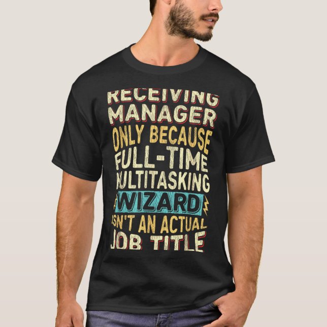 Camiseta Wizard Job Title Quote - Funny Receiving Manager  (Frente)