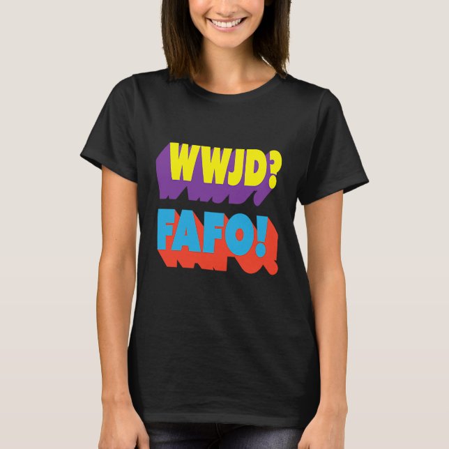 Camiseta WJD FAFO O que Jesus faria (Frente)