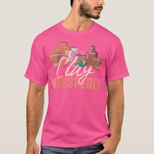 Camiseta Wo Clay Whisperer Potters Scultor Pottery Clay Ce