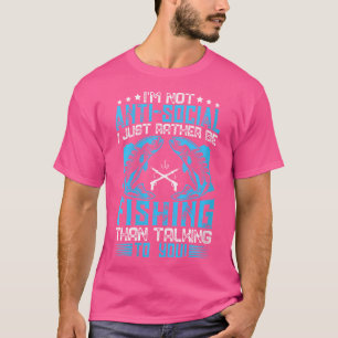 Camiseta Wo Fisher, Eu Só Preferencialmente Pescar Do Que F