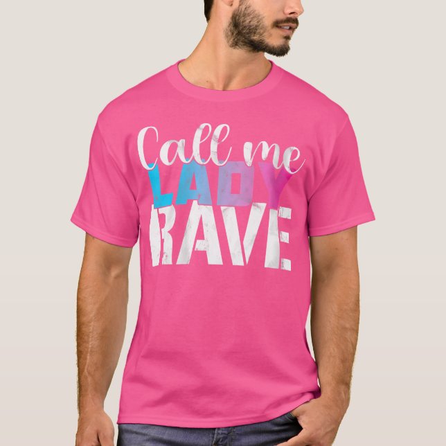 Camiseta Wo Funny Rave Quote For Women Raver Edm Festival (Frente)