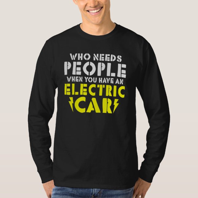 Camiseta Wo needs People when you have an Electric Car (Frente)