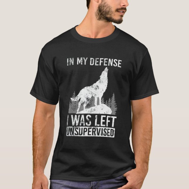 Camiseta Wofl Em Minha Defesa Eu Fui Deixado Sem Supervisão (Frente)