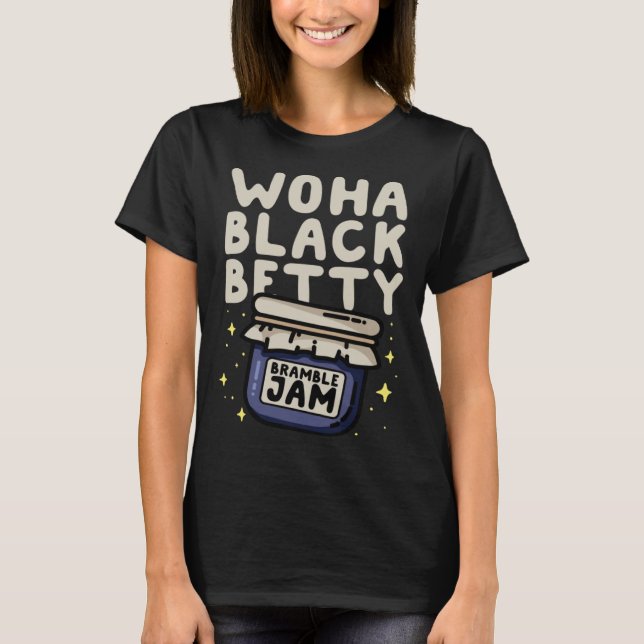 Camiseta WOHA Black Betty Bramble Jam  Pun (Frente)