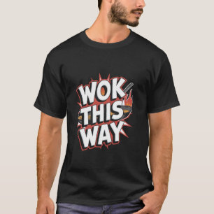 Camiseta Wok Desta Maneira - Cozinhando Comida Chinesa Engr
