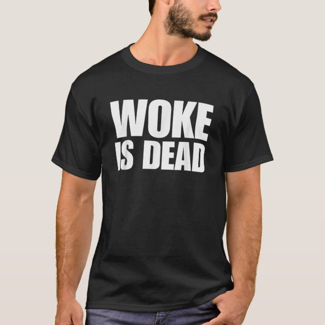 Camiseta Woke é Morto Engraçado Slogan Sarcástico (Frente)