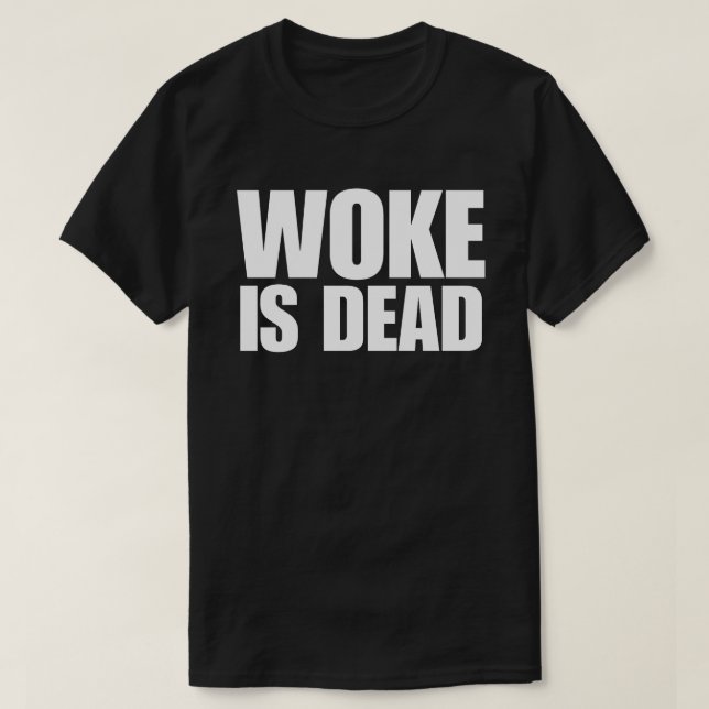 Camiseta Woke Is Dead (Frente do Design)