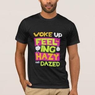 Camiseta Woke Up Feeling Hazy Lazy Tee