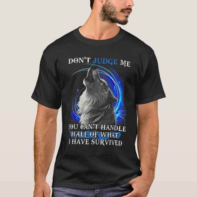 Camiseta Wolf Don't Judge Me You Can't Handle Half  (Frente)