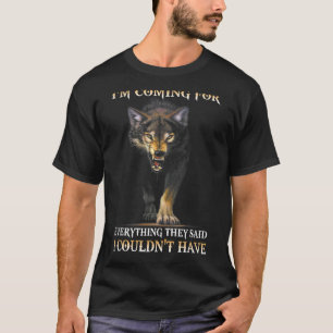 Camiseta Wolf, estou indo por tudo que disseram que eu podi