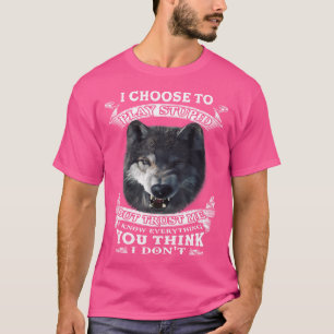 Camiseta Wolf Eu Escolho Jogar Estúpido Mas Confie Em Mim E
