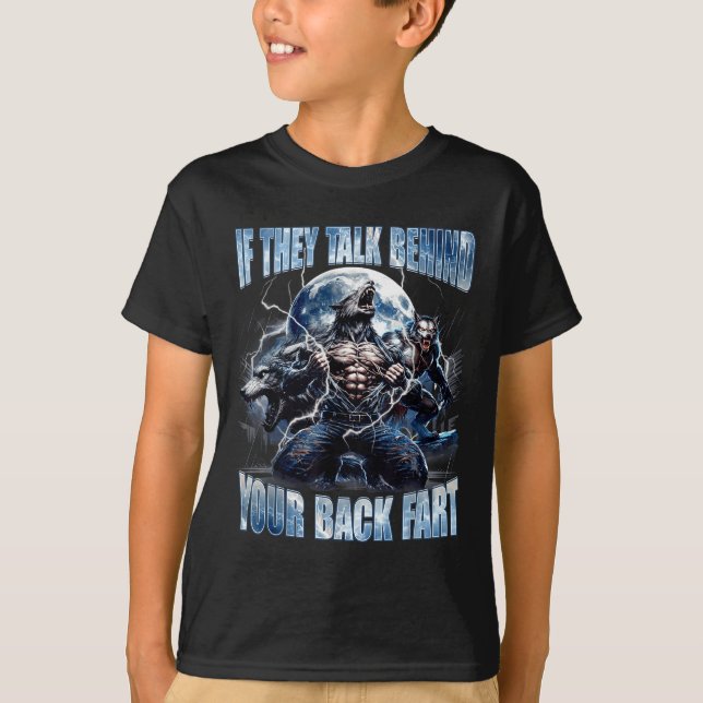 Camiseta Wolf If They Talk Behind Your Back Fart Funny Crin (Frente)