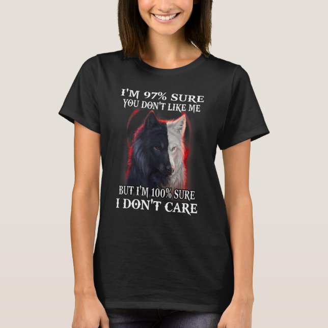 Camiseta Wolf I'm 97 Sure You Don't Like Me But I'm 100 Sur (Frente)