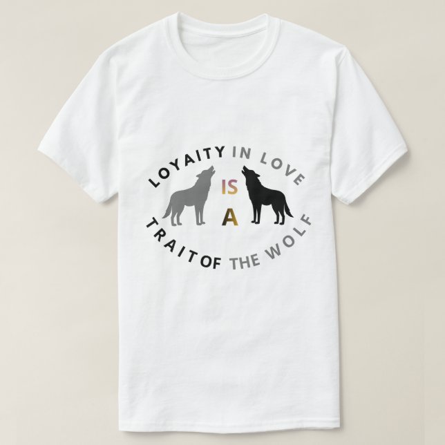 Camiseta Wolf Loyalty Love Quote (Frente do Design)