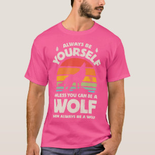 Camiseta Wolf Sempre Seja Você Mesmo Amantes de os animais