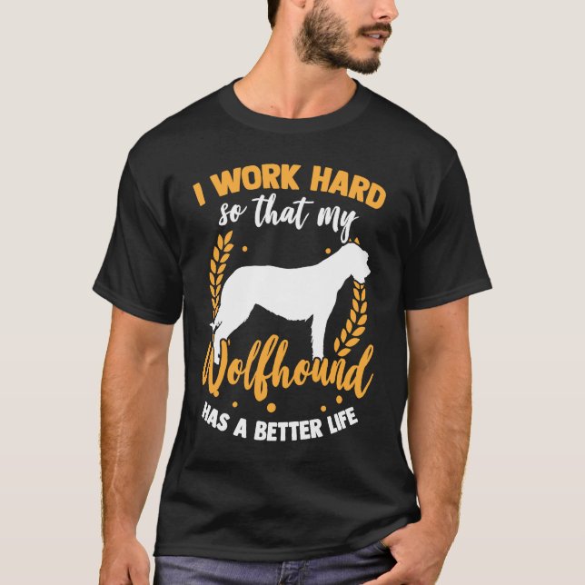 Camiseta Wolfhound work hard Irish Greyhound Irish Wolfhoun (Frente)