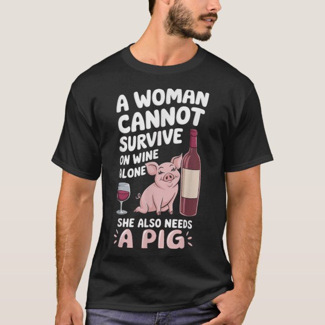 Camiseta Woman Cannot Survive Wine Alone She Needs G  (Frente)