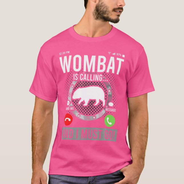 Camiseta Wombat Está Ligando E Eu Tenho Que Ir (Frente)