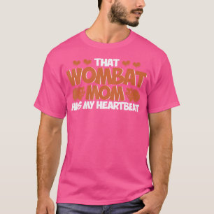 Camiseta Wombat Que Mamãe Tem Meu Pulso De Mão-De-Obra
