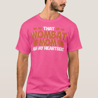 Camiseta Wombat Que Mamãe Tem Meu Pulso De Mão-De-Obra