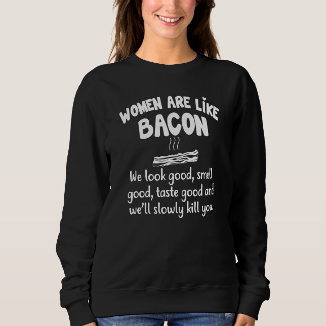 Camiseta women are like bacon we look good smell good taste (Frente)