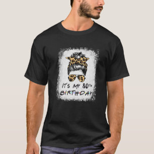 Camiseta Women Fun It's My 80Th Birthday Girl Leopard Cool