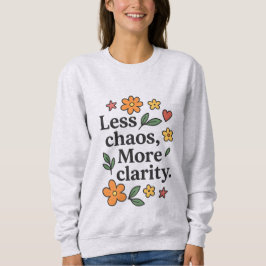 Camiseta Women’s Positive Quote Hoodie – Less Chaos More 