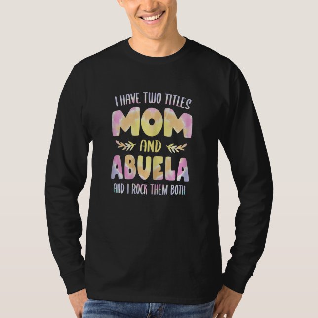 Camiseta Womens Abuela for Women Grandma I have two Titles  (Frente)