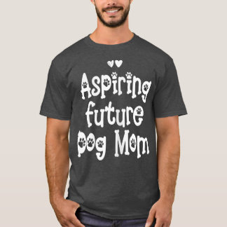 Camiseta Womens aspiring future dog mom 