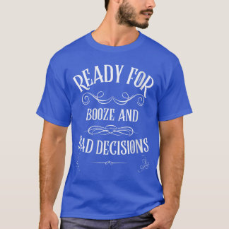 Camiseta Womens Back tohe Bar Booze and Bad Decisions Funny