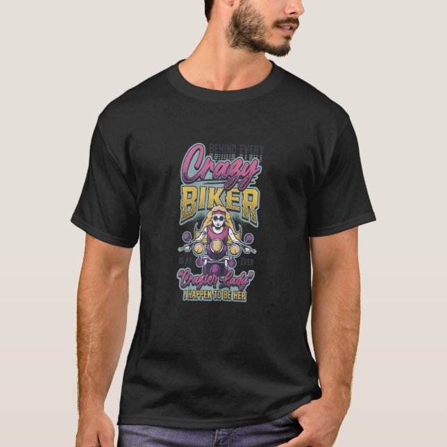 Camiseta Womens Behind Every Crazy Biker Even Crazier Biker (Frente)