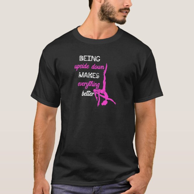 Camiseta Womens Being Upside Down Makes Everything Better T (Frente)
