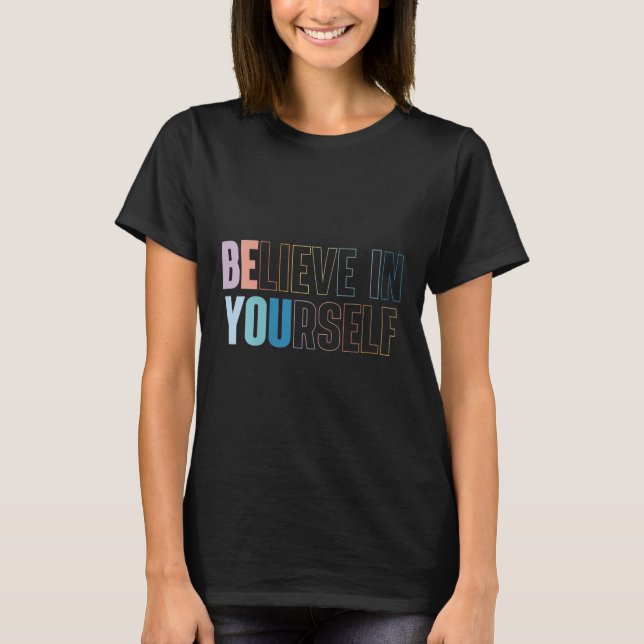 Camiseta Womens Believe In Yourself Motivational Quote Insr (Frente)