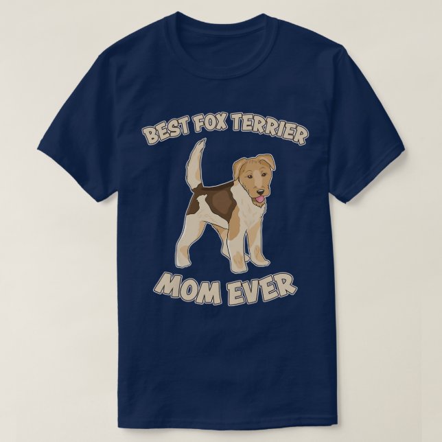 Camiseta Womens Best Fo Terrier Mom Ever Dog Fo Terrier Say (Frente do Design)