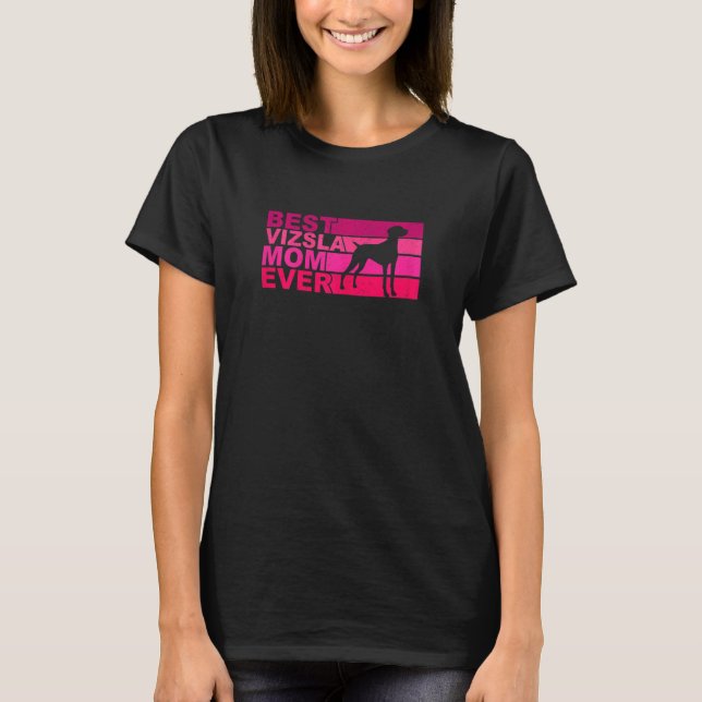 Camiseta Womens Best Vizsla Mom Ever (Frente)