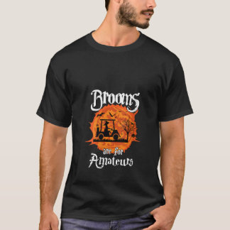 Camiseta Womens Brooms Are For Amateurs Witch Golf Cart Gol