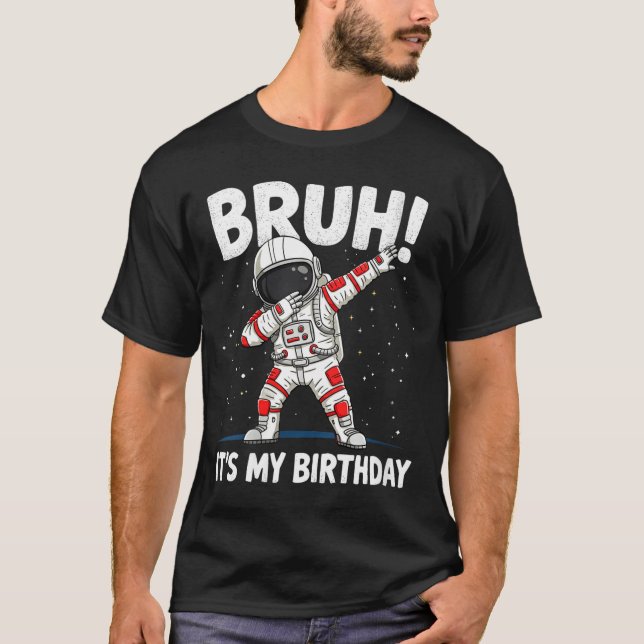 Camiseta Womens Bruh It's My Birthday Dabbing Astronaut 1 2 (Frente)