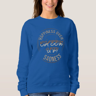 CAMISETA WOMEN'S CHOOSE HAPPY CHEER UP  SWEATSHIRT