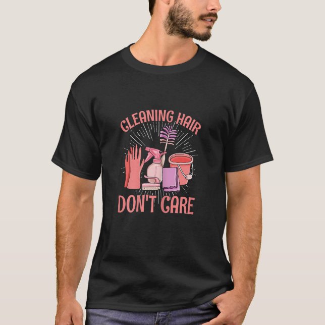 Camiseta Womens Cleaning Hair  Don't Care For Housekeeper (Frente)