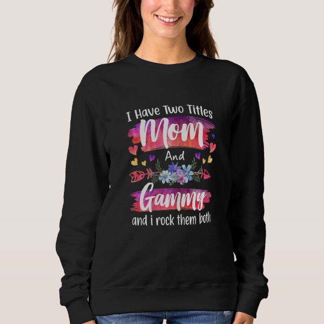 Camiseta Womens Cute I Have To Titles Mom And Gammy Women M (Frente)