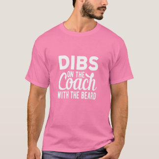 Camiseta Womens Dibs On The Coach With The Beard - Coach's