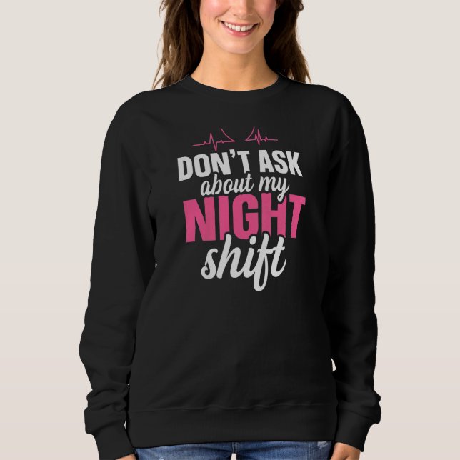 Camiseta Womens Don't ask about my night shift Quote for a  (Frente)