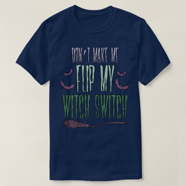 Camiseta Womens Dont Make Me Flip My Witch Switch Sarcastic (Frente do Design)