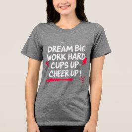 CAMISETA WOMEN'S DREAM BIG CHEER UP CANVAS T SHIRT 